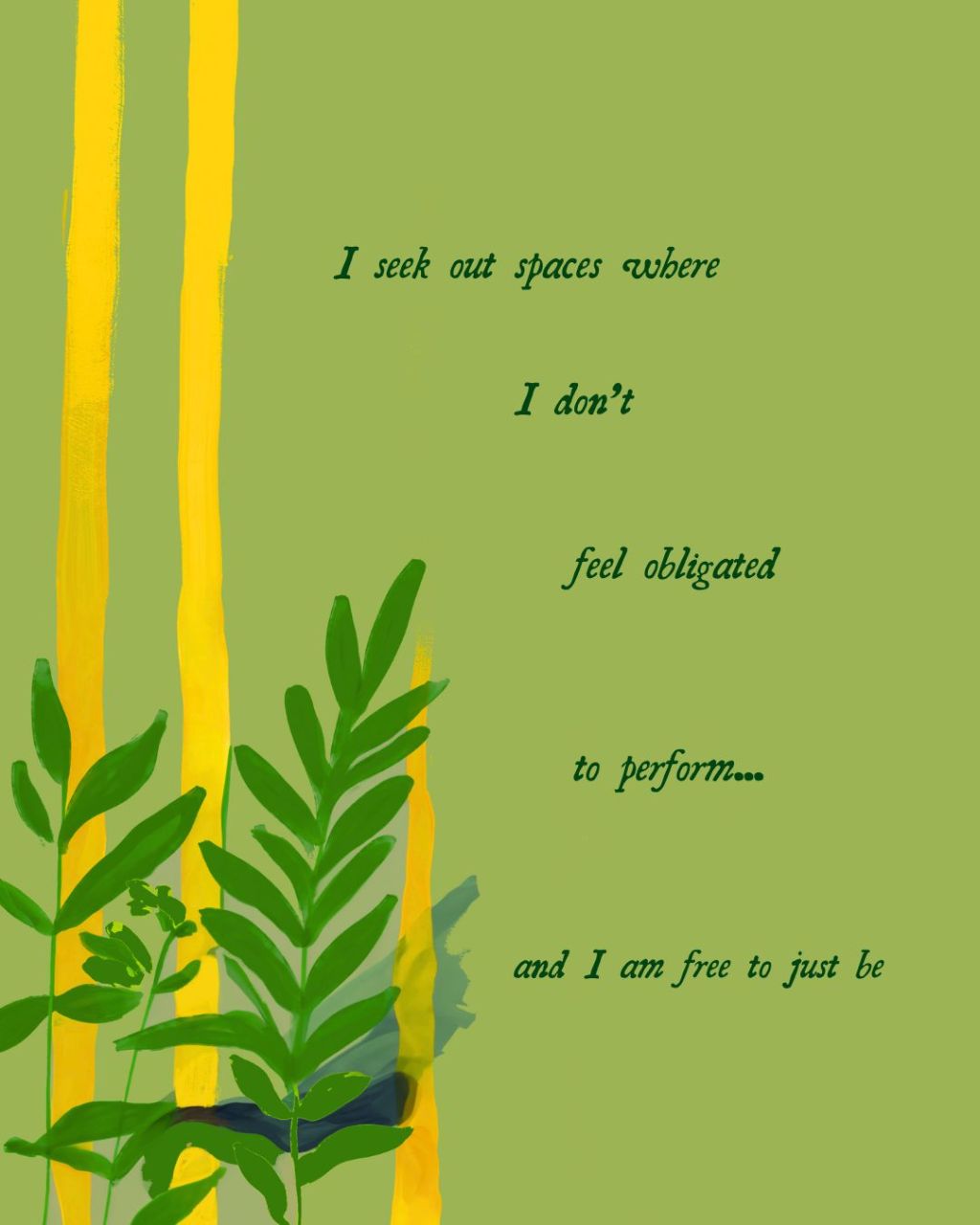 Seeking out spaces where you don’t feel like you have to be “on”