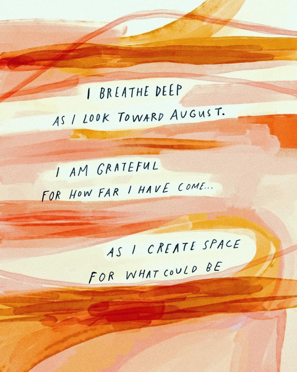 Breathe deep as you move toward&nbsp;August