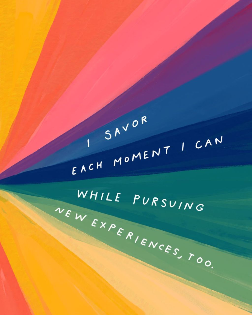savor the present and welcome new experiences,&nbsp;too